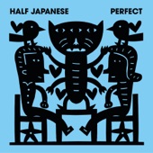 Half Japanese - Man Without a Shadow