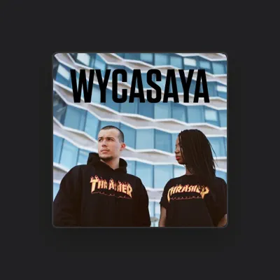 Listen to Wycasaya, watch music videos, read bio, see tour dates & more!