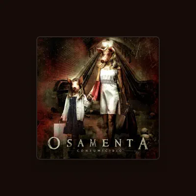 Listen to Osamenta, watch music videos, read bio, see tour dates & more!