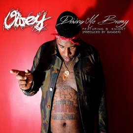 Driving Me Brazy (feat. B. Knight) Owey