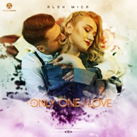 The Only One I Love - Single - Alex Mica