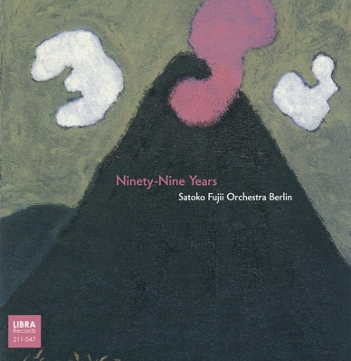 Ninety-Nine Years (Satoko Fujii Orchestra Berlin)