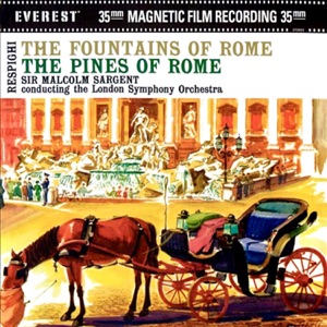 Respighi: The Fountains of Rome & The Pines of Rome