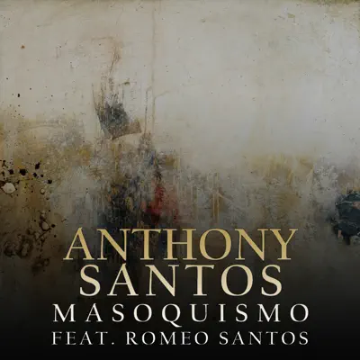 Masoquismo (feat. Romeo Santos) - Single - Antony Santos