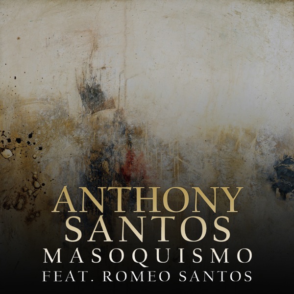 Masoquismo (feat. Romeo Santos) - Single - Anthony Santos