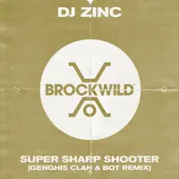 Super Sharp Shooter (Genghis Clan & Bot Remix) — DJ Zinc