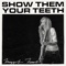 Show Them Your Teeth - Maggot Heart lyrics