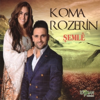 Şemle - Koma Rozerin