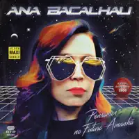 Pensamos no futuro amanha — Ana Bacalhau