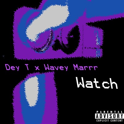 Watch (feat. Wavey Marrr) - Single