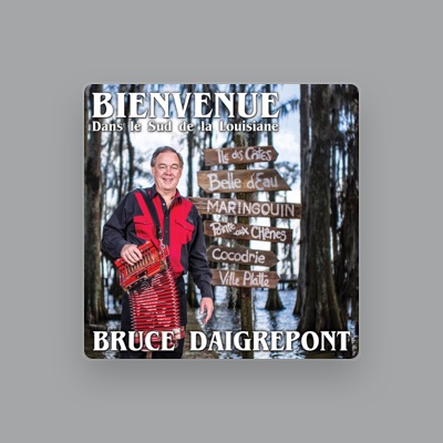 Listen to Bruce Daigrepont, watch music videos, read bio, see tour dates & more!