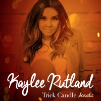 Trick Candle (Acoustic) - Single - Kaylee Rutland