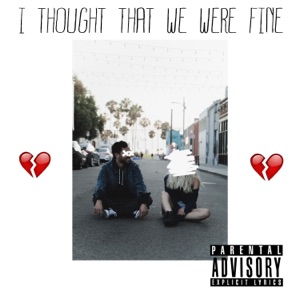 I Thought That We Were Fine - Single