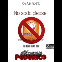 No Soda Please (feat. Kg & Chance Young) - Single - Manny Pederico
