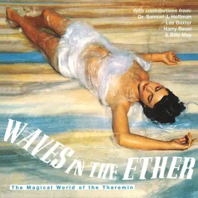 Waves in the Ether: The Magical World of the Theremin - Les Baxter & His Orchestra