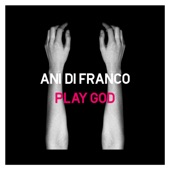 Ani Difranco - Play God