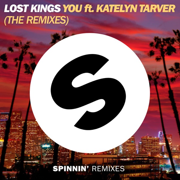 You (feat. Katelyn Tarver) [The Remixes] - EP - Lost Kings