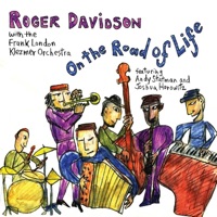 On the Road of Life - Roger Davidson & The Frank London Klezmer Orchestra