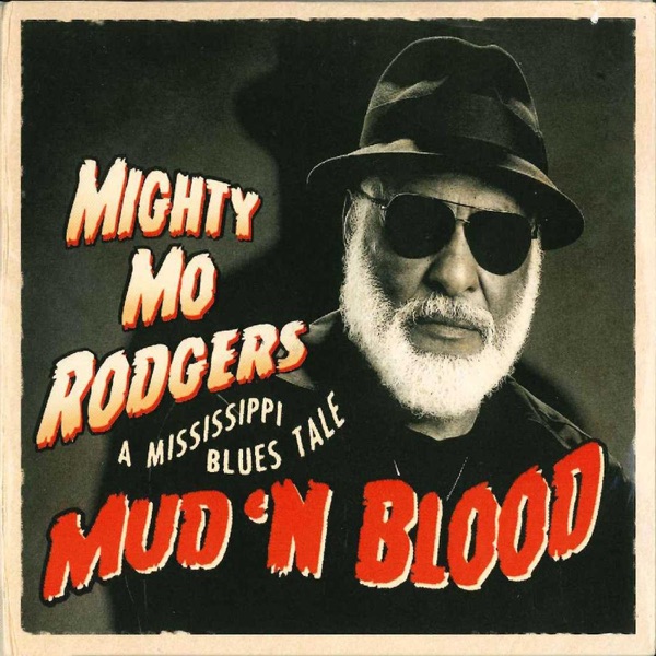 Mud 'n Blood: A Mississippi Blues Tale - Mighty Mo Rodgers