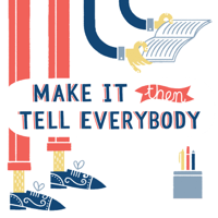 Make It Then Tell Everybody podcast