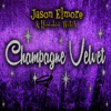 Champagne Velvet - Jason Elmore & Hoodoo Witch