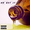 We Got It (feat. Lil Wyte) - Shawn Ham lyrics