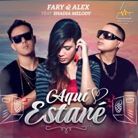Aquí Estaré (feat. Shadia Melody) - Single - Fary & Alex