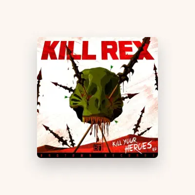 Listen to Kill Rex, watch music videos, read bio, see tour dates & more!