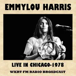 Live in Chicago, 1978 (FM Radio Broadcast) - Emmylou Harris