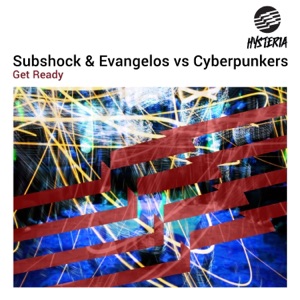 Get Ready (Subshock & Evangelos vs. Cyberpunkers) - Single