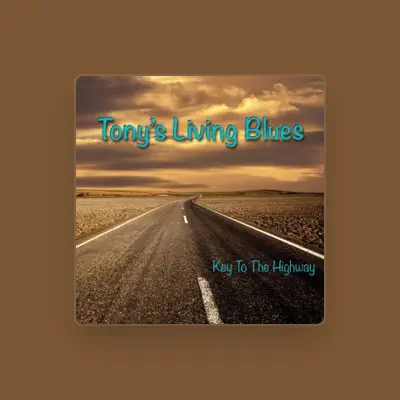 Listen to Tony's Living Blues, watch music videos, read bio, see tour dates & more!