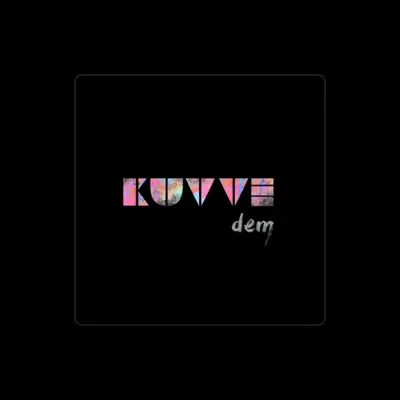 Listen to Kuvve, watch music videos, read bio, see tour dates & more!
