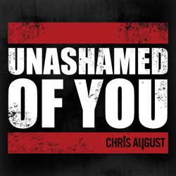 Chris August - Unashamed of You