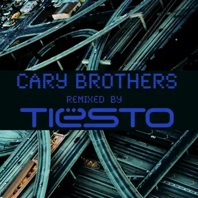 Cary Brothers Remixed By Tiësto - Single - Cary Brothers