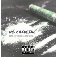 No Caffeine - Single - EL Toxik