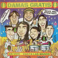 En Vivo - Hasta las Manos - Damas Gratis