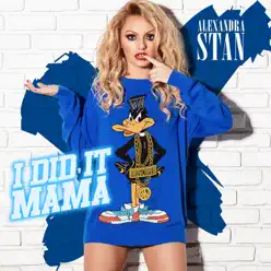 I Did It Mama - Single - Alexandra Stan