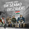 Egy Szabad Országért (feat. Szilvia Péter Szabó, Tamás Vastag, The Hooligans, Csaba Vastag, Ferenc “Caramel” Molnár, Feró Nagy, Gigi Radics, Kati Wolf, Mónika Lakatos & Sándor Sasvári) - Desmond Child