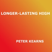 Peter Kearns - Longer-Lasting High