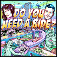 Do You Need A Ride? podcast