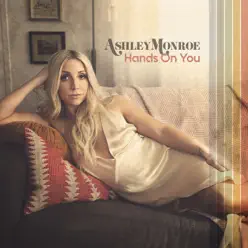 Hands On You - Single - Ashley Monroe