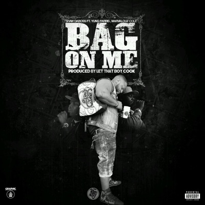 Bag on Me (feat. Shaw DaBoss & Marvelouz Cole) - Single