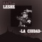 La Ciudad (feat. Kafe con Leshe & Atake FDD) - Mc Uno lyrics