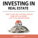 James Harley - Investing in Real Estate: How to Get into the Real Estate Game with No Money Down (Unabridged)