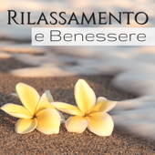 Rilassamento e Benessere - Sottofondo Musicale per Trattamenti Spa Orientali - Musica Rilassante & Benessere