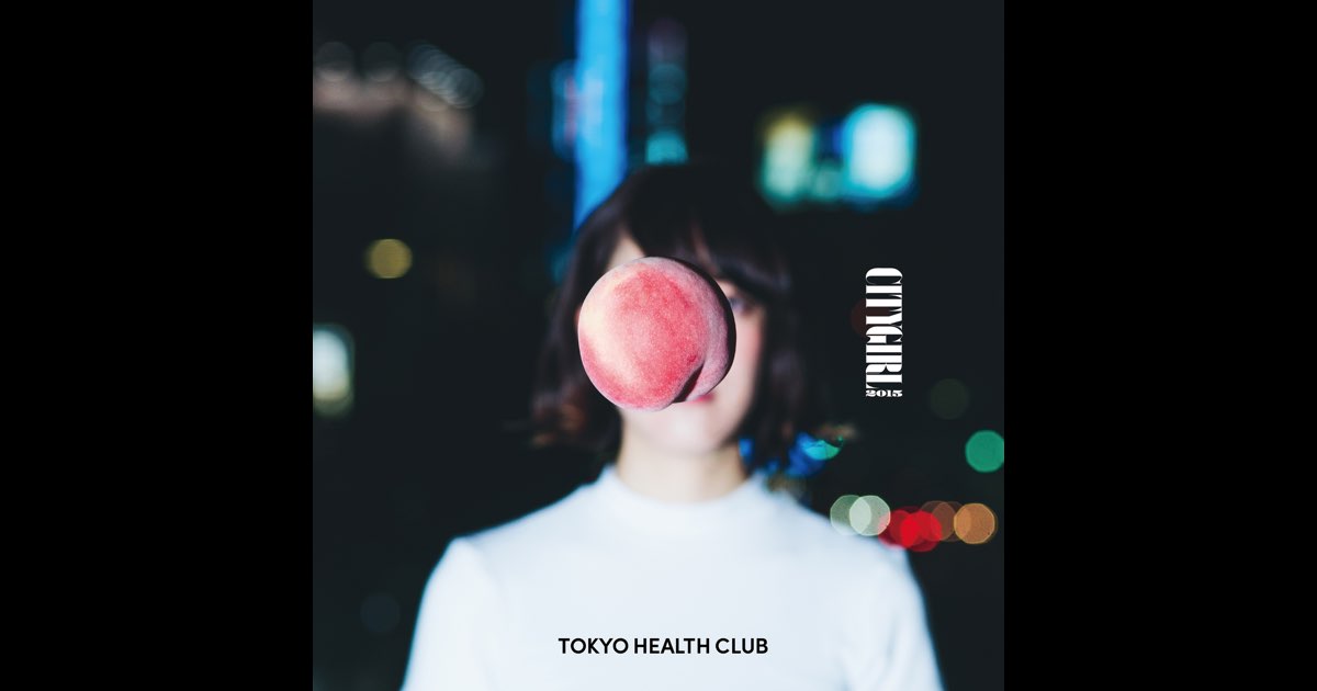 7ep●TOKYO HEALTH CLUB / CITYGIRL 2015 CITYGIRL 2015 | TOKYO HEALTH CLUB - YouTube