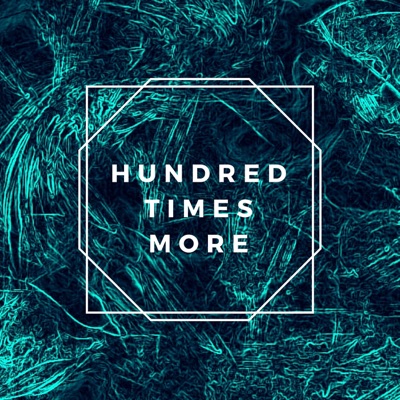 Hundred Times More - Single
