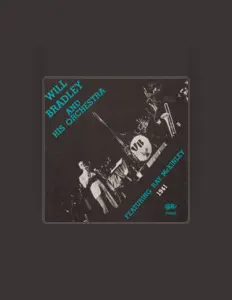 Ascolta Will Bradley and His Orchestra, guarda video musicali, leggi la biografia, vedi le date del tour & altro!