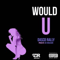 Would U - Single - Dasco Rally
