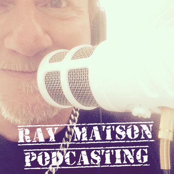 Ray Matson Podcasting cover